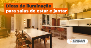 Dicas de iluminação para salas de estar e jantar | TRIDAN Componentes Elétricos