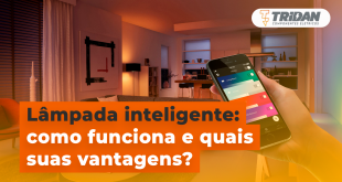 Lâmpada inteligente: como funciona e quais suas vantagens? | TRIDAN Componentes Elétricos