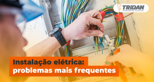 Instalação elétrica: problemas mais frequentes | TRIDAN Componentes Elétricos
