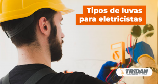 TRIDAN Componentes Elétricos | Conheça os tipos de luvas para eletricistas