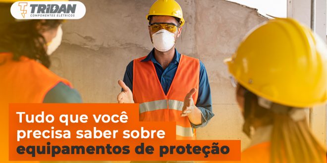 EPIs e EPCs saiba por que eles são importantes para sua empresa Blog TRIDAN