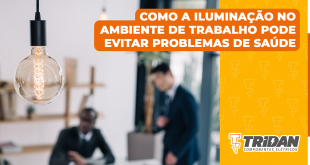 TRIDAN | Como a iluminação no ambiente de trabalho pode evitar problemas de saúde