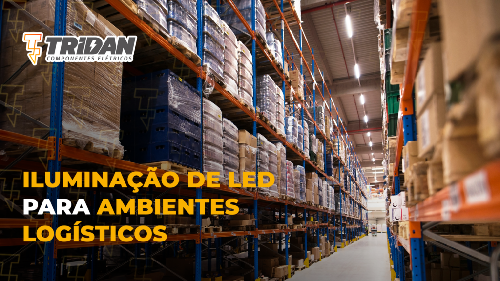 Iluminação de LED para ambientes logísticos é uma boa escolha