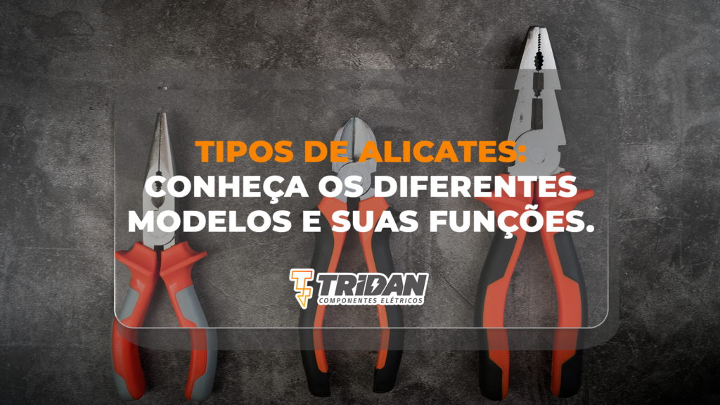 Tipos de alicates conheça os diferentes modelos e suas funções