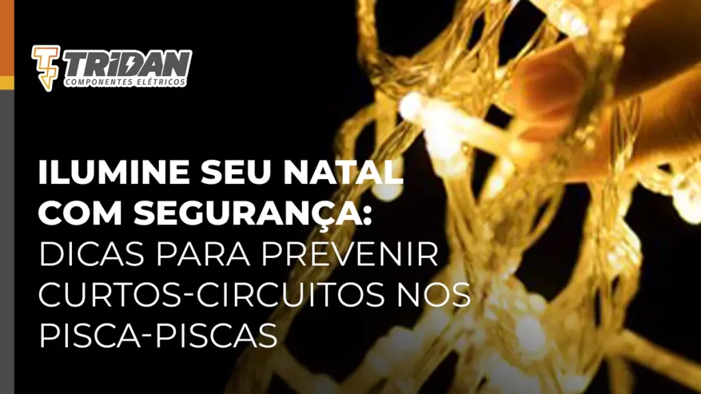 Capa de blog com título "Ilumine seu Natal com segurança: dicas para prevenir curtos-circuitos nos pisca-piscas"