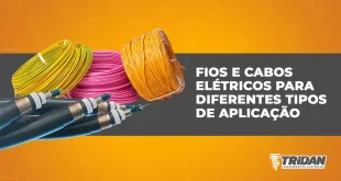 Fios e cabos elétricos para diferentes tipos de aplicação