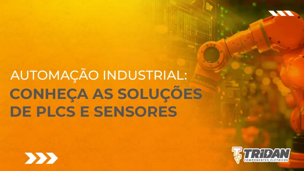 Automação industrial: conheça as soluções de PLCs e sensores