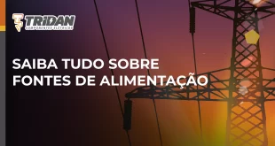 Saiba tudo sobre fontes de alimentação