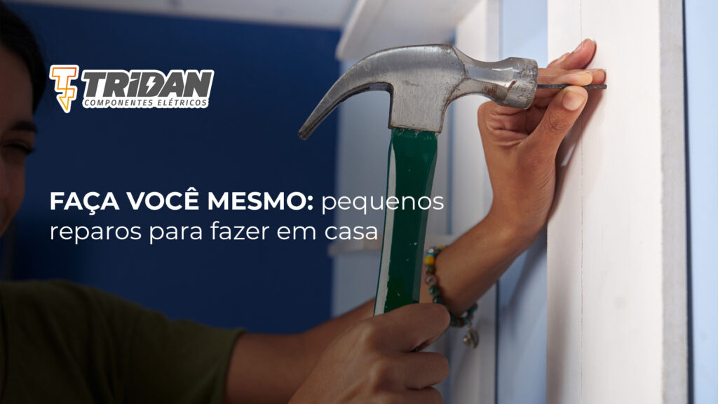 Faça você mesmo: pequenos reparos para fazer em casa