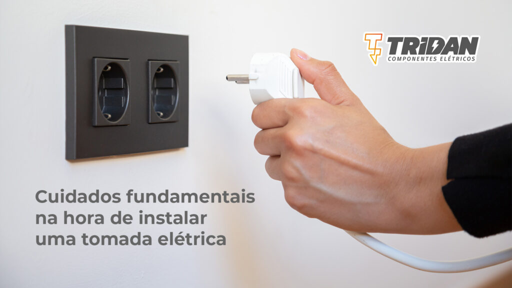 Cuidados fundamentais na hora de instalar uma tomada elétrica