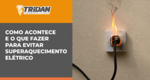 Como acontece e o que fazer para evitar superaquecimento elétrico