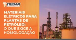 à direita, uma imagem de uma planta de petróleo, à esquerda, o seguinte texto " Materiais elétricos para plantas de petróleo: o que exige a homologação"