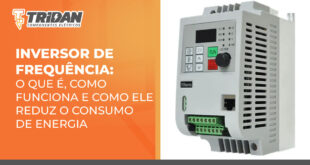 À direita a imagem de um inversor de frequência, à esquerda, o seguinte texto: Inversor de frequência: o que é? Como ele funciona? E como ele reduz o consumo de energia