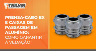 a direita uma imagem de prensa cabos, a esquerda o seguinte texto: Prensa cabo Ex e caixas de passagem em aluminio: como garantir a vedação